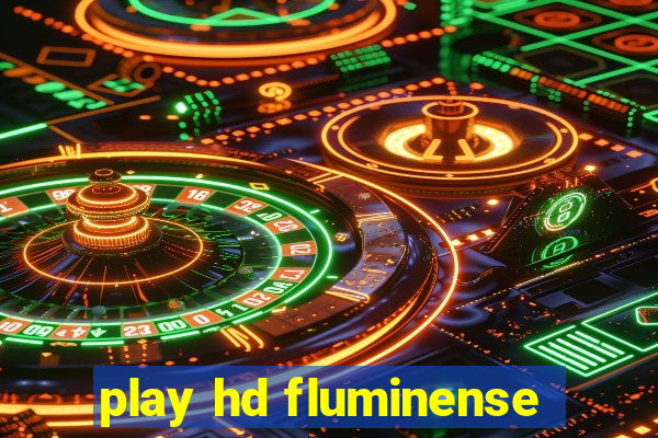 play hd fluminense